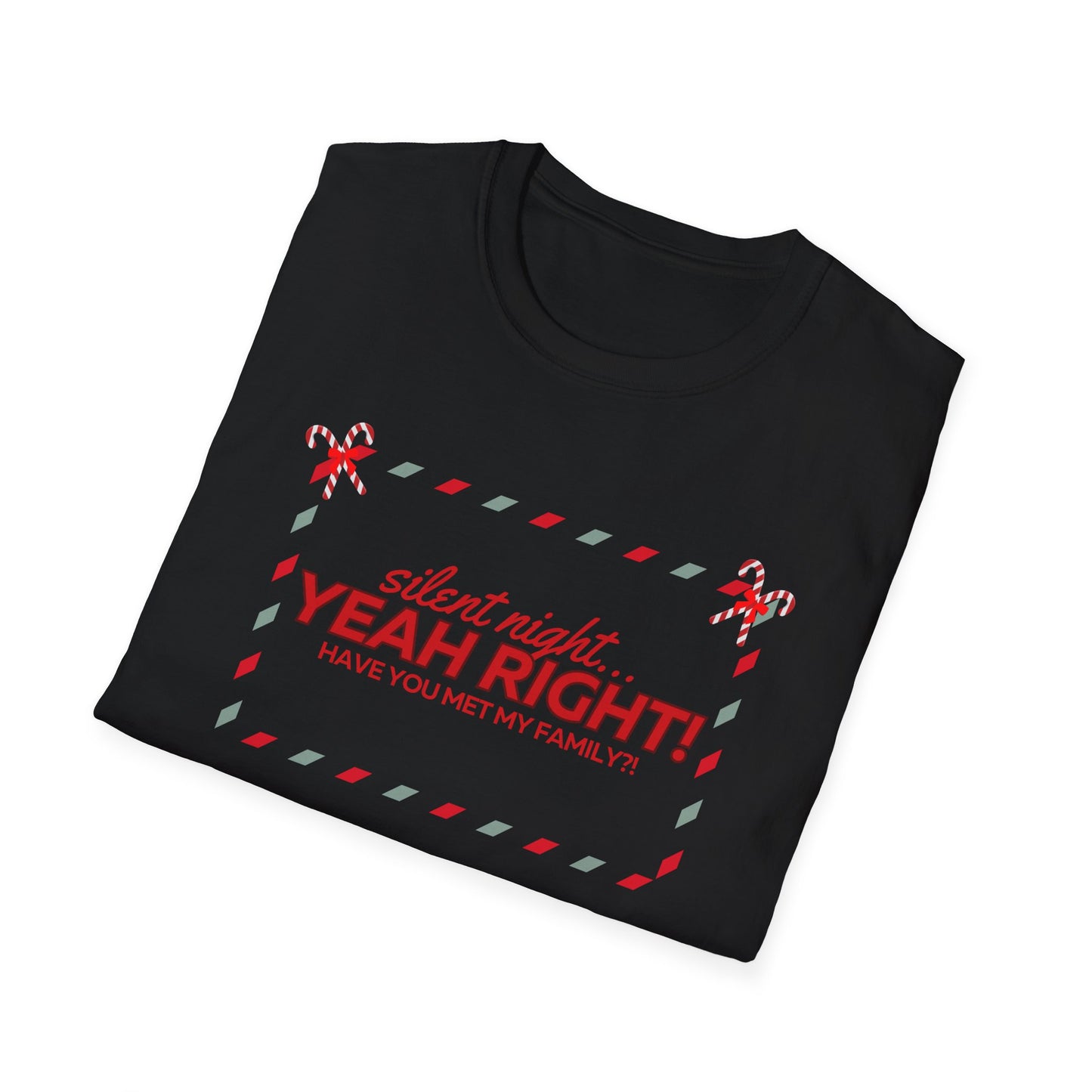 Silent Night...YEAH RIGHT unisex Christmas tee