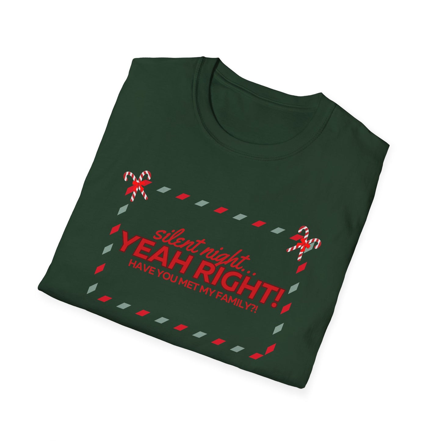 Silent Night...YEAH RIGHT unisex Christmas tee