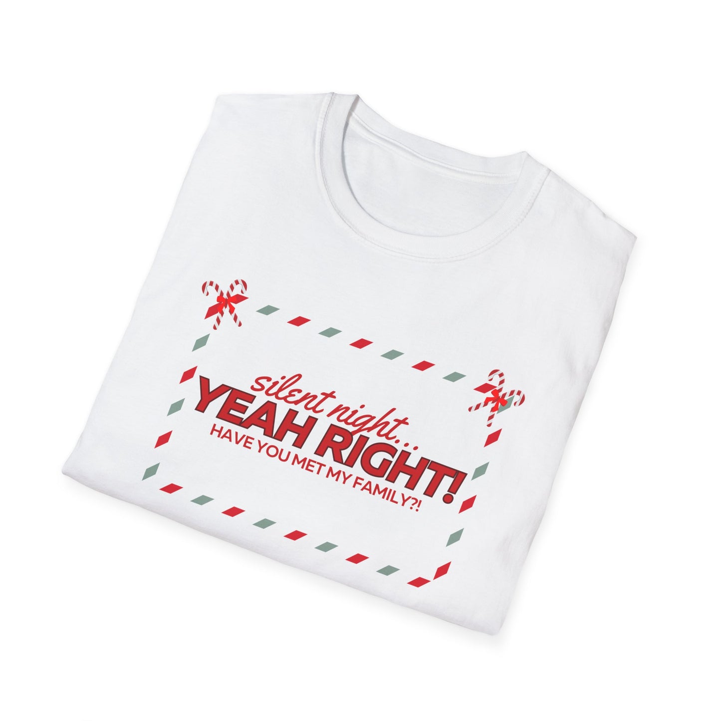 Silent Night...YEAH RIGHT unisex Christmas tee