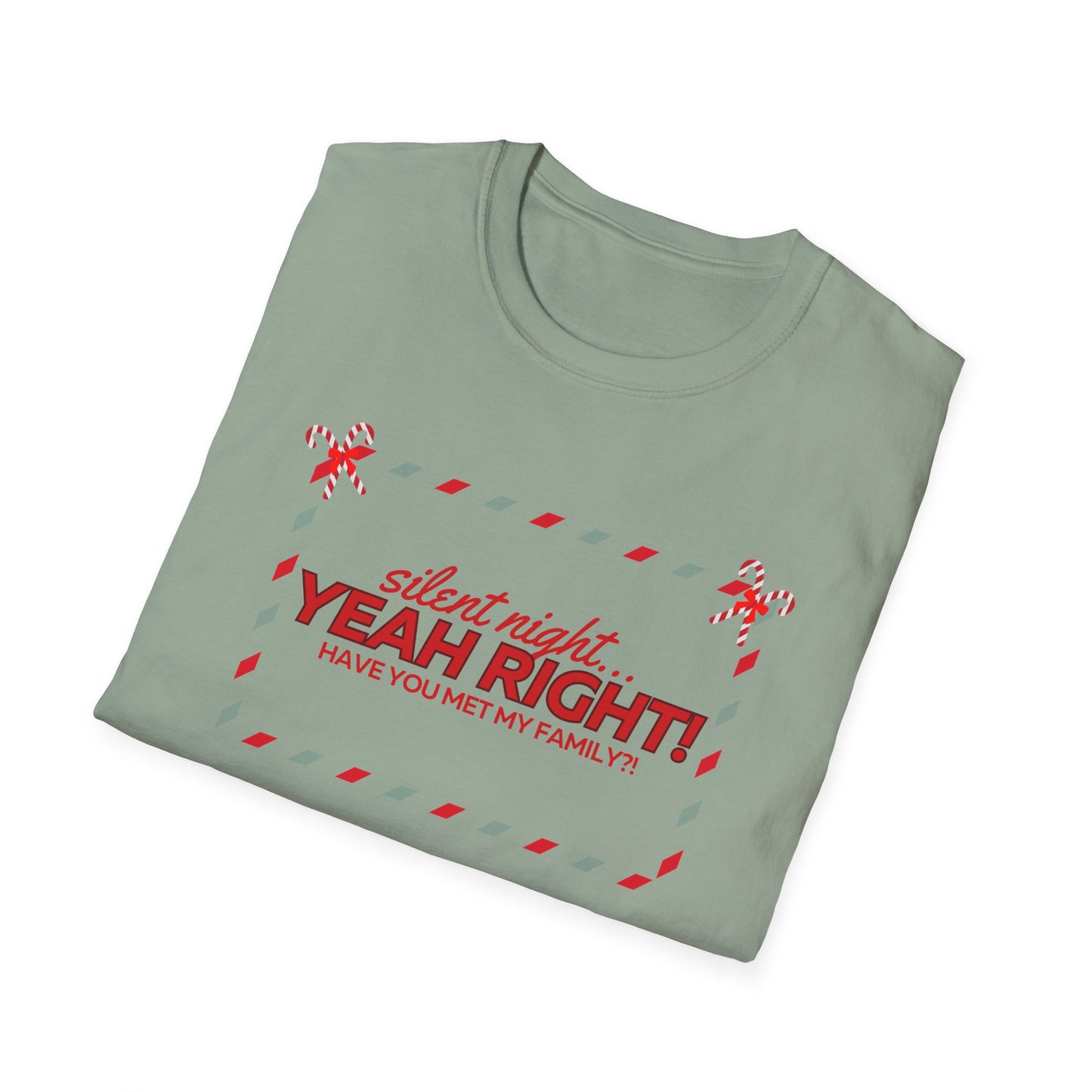 Silent Night...YEAH RIGHT unisex Christmas tee