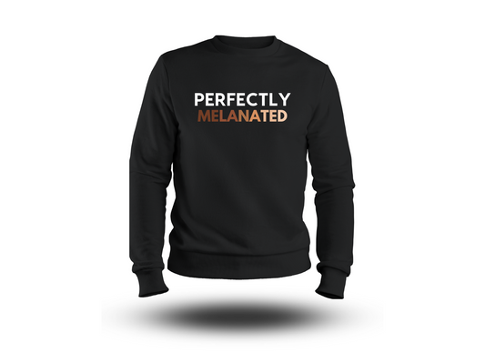 Perfectly Melanated Sweatshirt