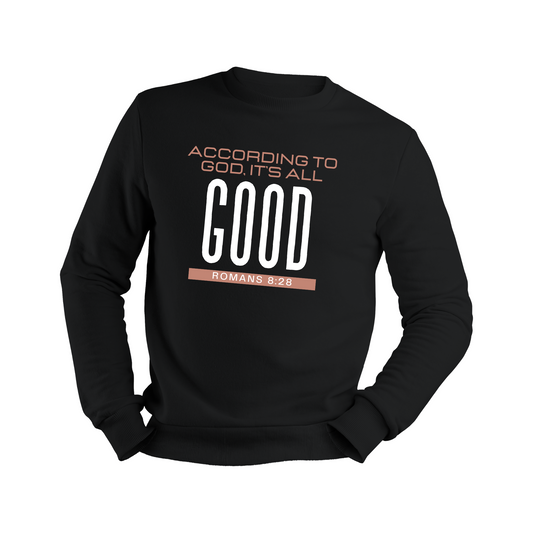 According to God, Its All Good Sweatshirt