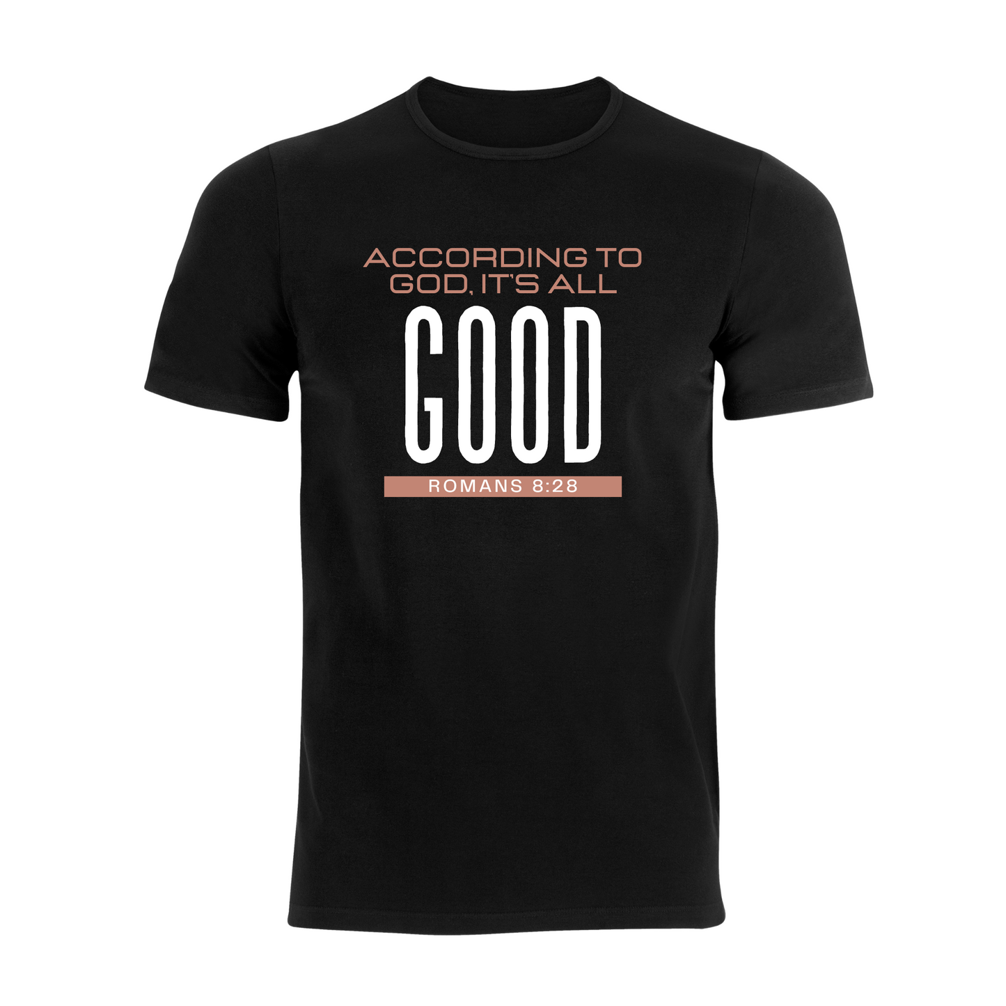 According to God, Its All Good Tee